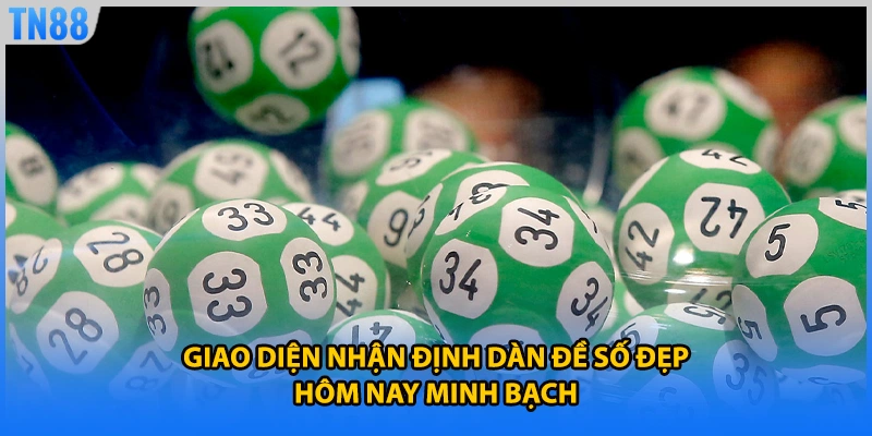 Giao diện nhận định dàn đề số đẹp hôm nay minh bạch