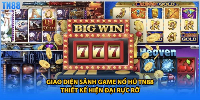 Giao diện sảnh game nổ hũ TN88 thiết kế hiện đại rực rỡ