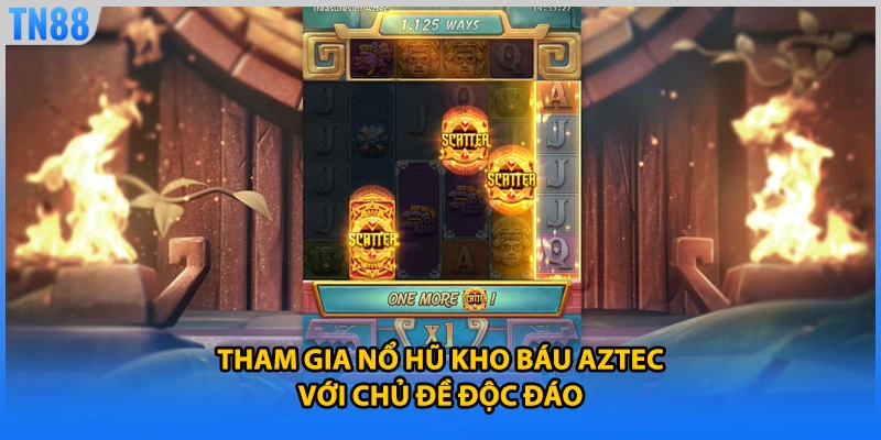 Tham gia nổ hũ kho báu aztec với chủ đề độc đáo